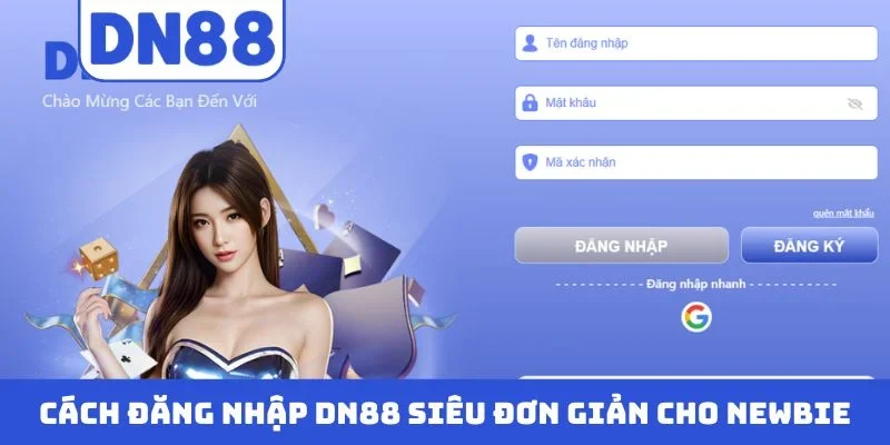 Cách đăng nhập DN88 siêu đơn giản cho newbie